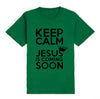 Keep Calm Jesus Is Coming Soon Tshirts