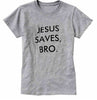 Jesus Saves Bro T-shirt